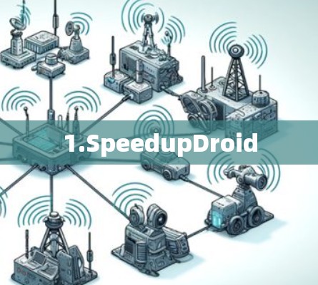 1.SpeedupDroid