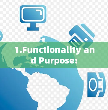 1.Functionality and Purpose: 1.Functionality and Purpose:
