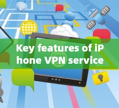 Key features of iPhone VPN services typically include: Key features of iPhone VPN services typically include: