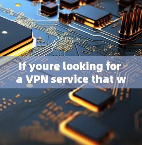 If youre looking for a VPN service that works with macOS,you can explore the following options: If youre looking for a VPN service that works with macOS,you can explore the following options: