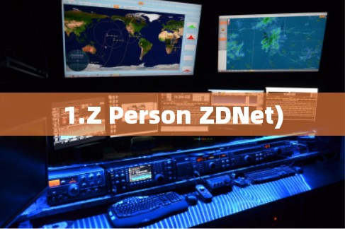 1.Z Person ZDNet) 1.Z Person ZDNet)