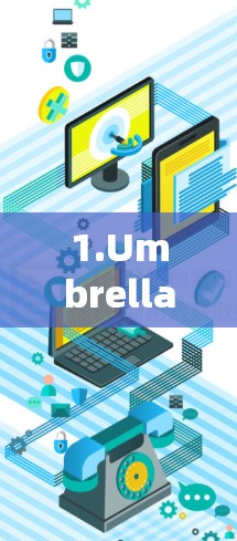1.Umbrella Umbrella VPN) 1.Umbrella Umbrella VPN)